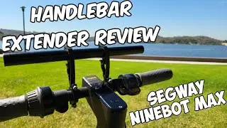 Handlebar Extender Review - Segway Ninebot Max