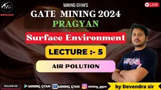 GATE MN 2024 || Surface  Environment || Lec:-5 | Air Polution || Pragyan || Mining Gyan