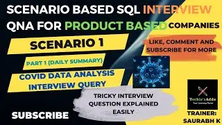 Scenario 1: Scenario Based SQL interview Question on Covid Cases | Covid Daily Increase Summary SQL