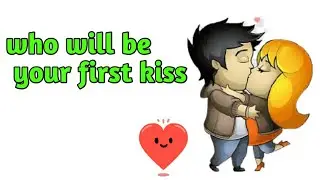 Who Will Be Your First Kiss? First Letter of His / Her Name Revealed (For TEENS!) Personality Test