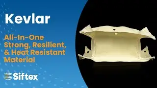 Siftex: Kevlar - The All-In-One Strong, Resilient, & Heat Resistant Material