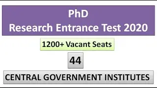 PhD Entrance Test 2020 for 44 Government Institutes | 1200+ Vacant Seats | Excellent Opportunity