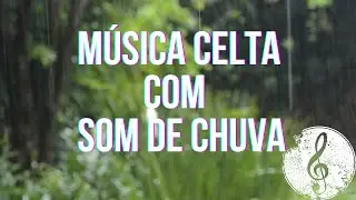 M&uacute;sica Celta Com Som De Chuva