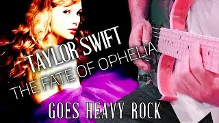 Taylor Swift GOES METAL The Fate of Ophelia &ndash; (Emotional Rock / Metal Guitar Cover)