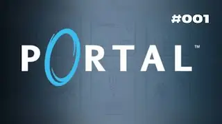 Portal 🌀 [Blind] #001 - Die erste Schritte bei Aperture Science