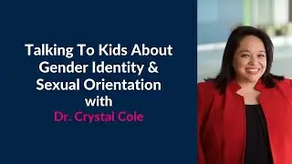 Talking To Kids About Gender Identity & Sexual Orientation