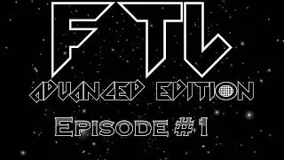 FTL: Advanced Edition - Playthrough - Episode 1