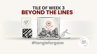 BEYOND THE LINES Zentangle® Fundraising Project #tangleforgaza