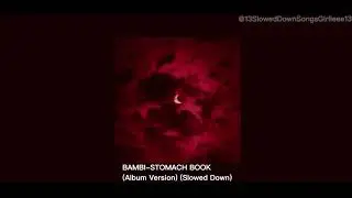 BAMBI-STOMACH BOOK(Album Version) (Slowed Down)