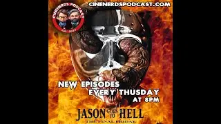 CineNerds Episode 93 - Jason Goes to Hell: The Final Friday