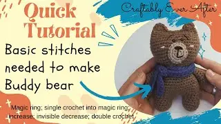 Buddy bear basic stitches - a quick tutorial on the basics needed to crochet Buddy bear.