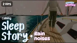 Soothing Ocean Bedtime Story: Night on a Sailboat | Cozy Sleep story for adults with rain noises