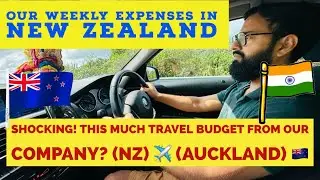Shocking 😳 This Much Travel Budget From Our Company || Our Weekly Expenses In New Zealand ||Auckland