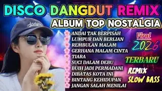 VIRAL DANGDUT REMIX TOP ALBUM NOSTALGIA 90AN 🔥 LAGU KENANGAN TERPOPULAR AUDIO NO IKLAN