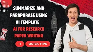 Обобщайте и перефразируйте с помощью шаблона ИИ | Шаблон ИИ для написания исследовательской работ...