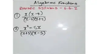 Algebraic Fractions- Tutorial 1 (ZIMSEC Syllabus)