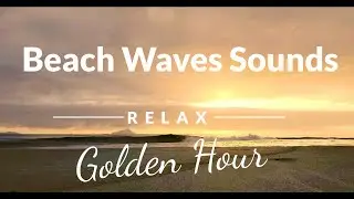 Golden Hour Sea/Ocean/Beach Waves Sounds - Meditate/Zen/Chill/Calm/Relax (Study/Read/Sleep)