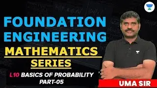 L10 Basics of Probability Part-05 | Foundation Engineering | Mathematics Series |Uma Sir #unacademy