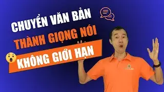 Chuyển văn bản thành giọng nói miễn phí, không giới hạn ký tự| Bùi Duy Phương