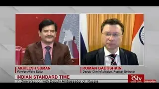 Indian Standard Time with Roman Babushkin, Deputy Chief of Mission, Russian Embassy, New Delhi