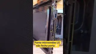 LG microwave oven door won't close - watch this video until the end.