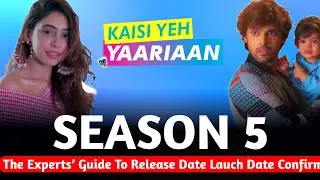 The Experts' Guide To Kaisi Yeh Yaariyan Season 5 Release Date Lauch Date Confirm