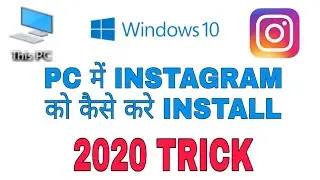 |#HOW_TO #INSTALL_INSTAGRAM IN PC|WINDEO10|LAPTOP|2020|