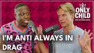 Courtney Act Bares It All: Drag Race, Nudes & Troye Sivan | Only Child with Bob the Drag Queen