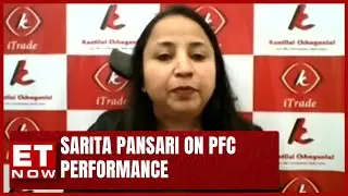 How Is PFC Performing? Sarita Pansari of Kantilal Chhaganlal Securities On ET Now | News