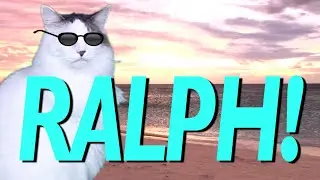 HAPPY BIRTHDAY RALPH! - EPIC CAT Happy Birthday Song