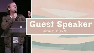 Guest Speaker - Michael Turner
