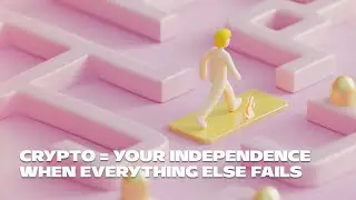 Crypto = Your independence when everything else fails