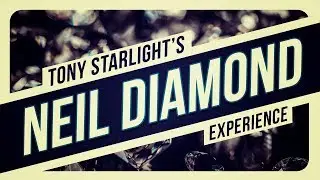 Tony Starlight's Neil Diamond Experience