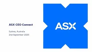 ASX CEO Connect September 2025 FULL