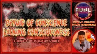 Devoid Of Conscience: Lacking Consciousness - Brandon Spencer | FUNL 4 Conference 2025