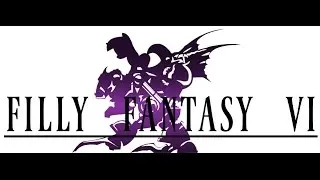 April Fool's Let's Play - Filly Fantasy VI
