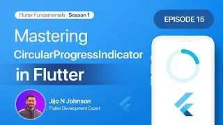 Episode 15: Circular Progress Indicator | Season 1:Exploring Common Widgets 