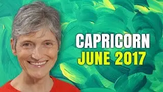 CAPRICORN JUNE 2017 Horoscope | Barbara Goldsmith Astrology