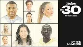 By The Numbers Meet The 30 Under 30 Europe Class Of 2022