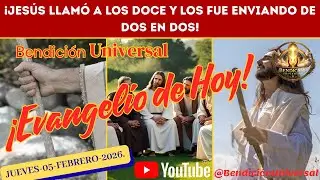 ¡JESÚS LLAMÓ A LOS DOCE Y LOS FUE ENVIANDO DE DOS EN DOS!