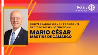 Conversando con el Presidente Electo de RI Mario Cesar Martins de Camargo