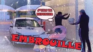 EMBROUILLE A LA STATION DE LAVAGE