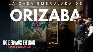 La Policía no dejó que termináramos de grabar la casa EMBRUJADA de Orizaba que lleva mucho solitaria