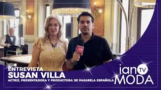 ENTREVISTA EXCLUSIVA CON SUSAN VILLA | Actriz, Presentadora y Directora de Pasarela espa&ntilde;ola