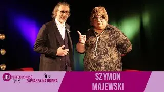 Szymon Majewski - Jej Perfekcyjność zaprasza na drinka - s05e16