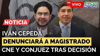 EN VIVO. IVÁN CEPEDA Denunciará a MAGISTRADO del CNE y CONJUEZ Tras NEGAR Participación CONSULTA #Fo