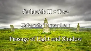 Callanish II 2 Two Calanais Tursachan Passage Light and Shadow 4K
