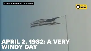 A Very Windy Day in Iowa | The Iowa's News Now Vault - 1982