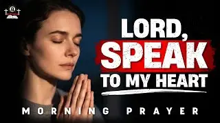Lord, Teach My Restless Heart to Be Still | Morning Prayer