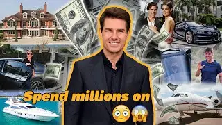 How Tom Cruise lives and what he spends his millions on